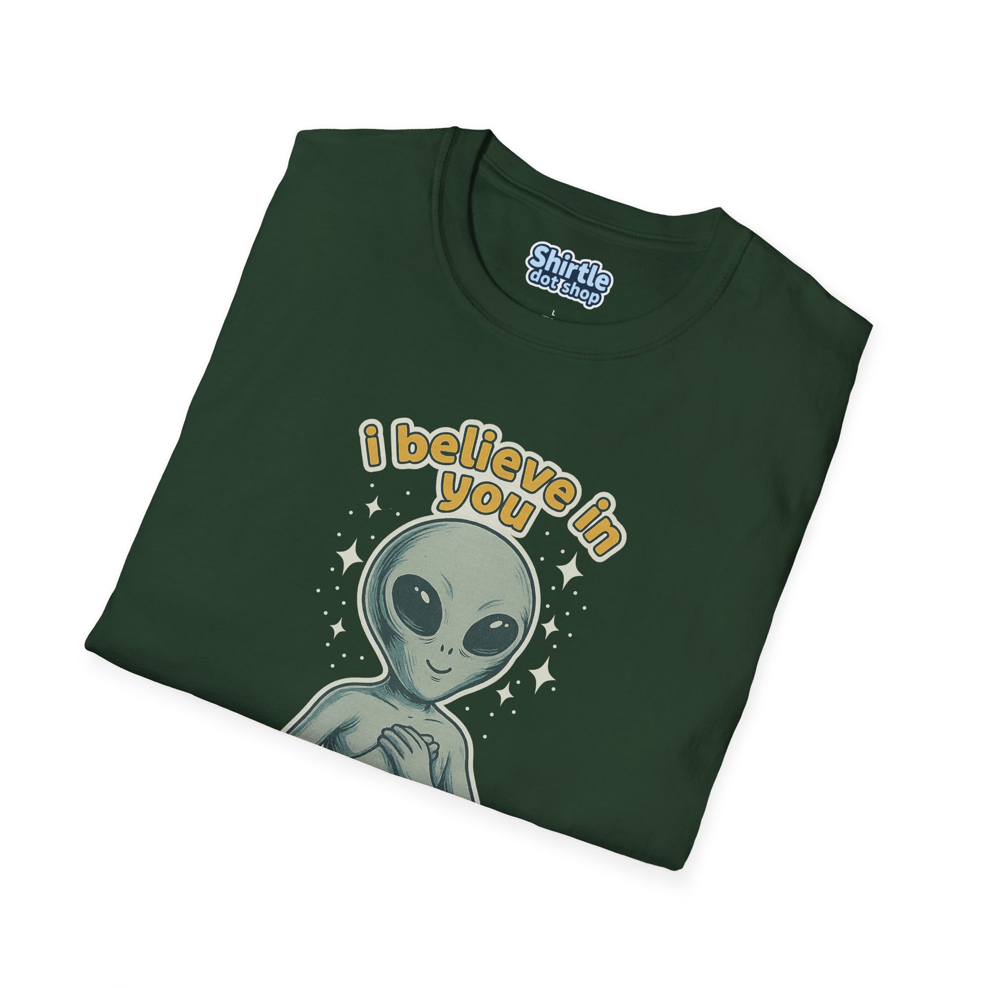 I Believe In You T-shirt*Folded*Forest Green