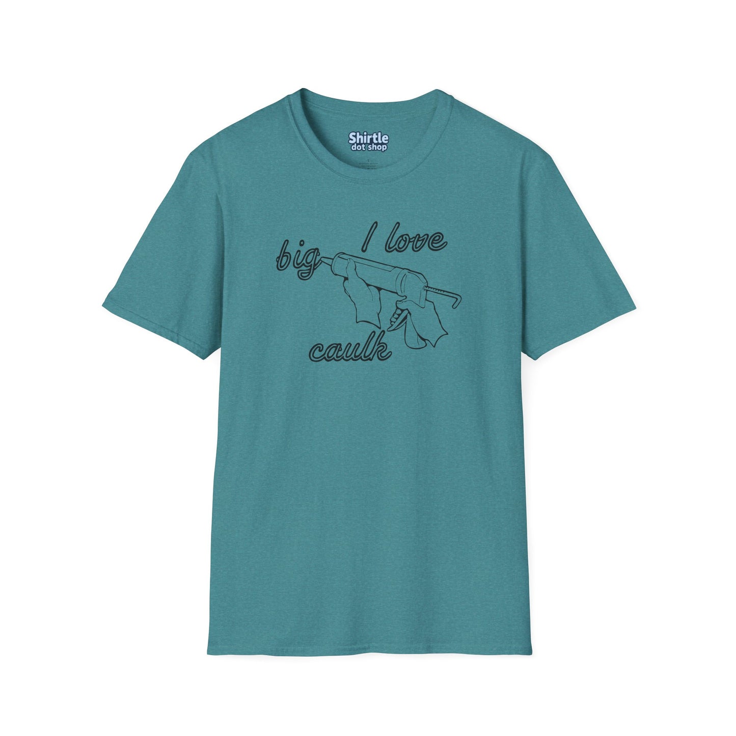 I Love Big Caulk T-Shirt*Flat*Heather Galapagos Blue
