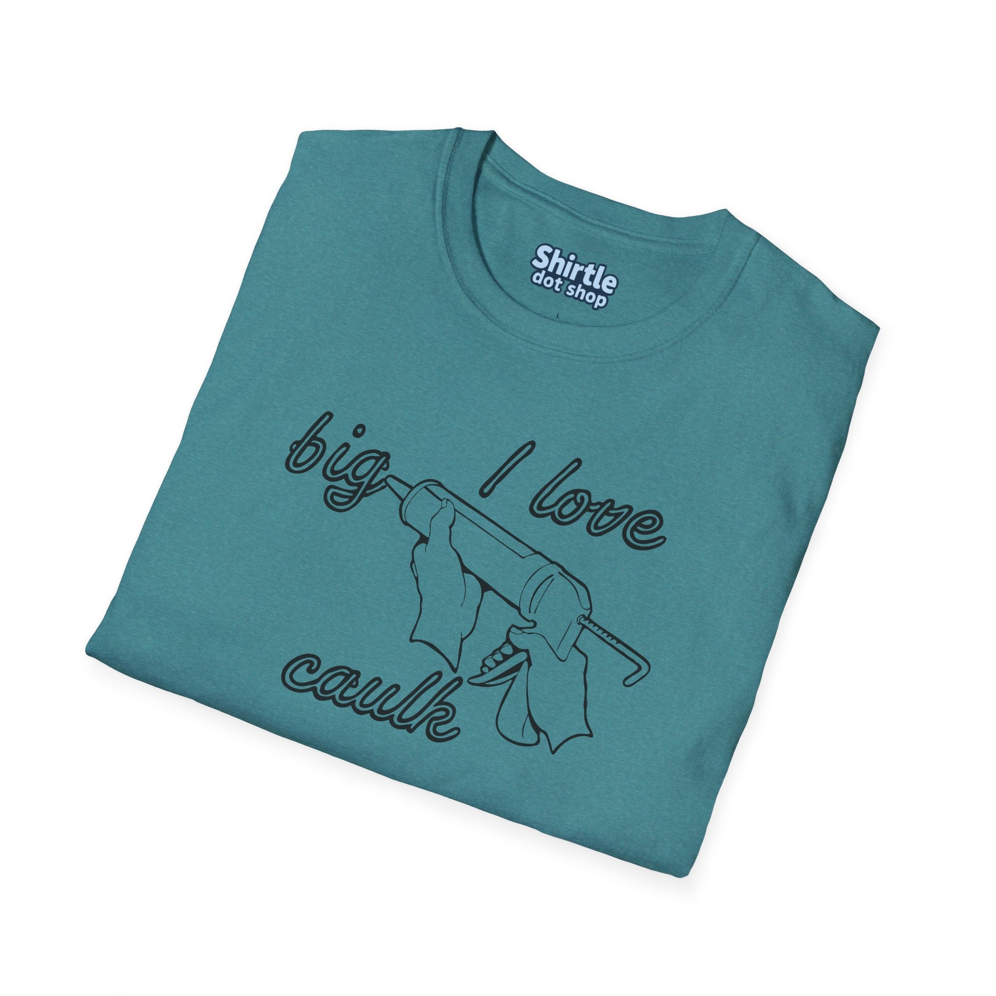I Love Big Caulk T-Shirt*Folded*Heather Galapagos Blue