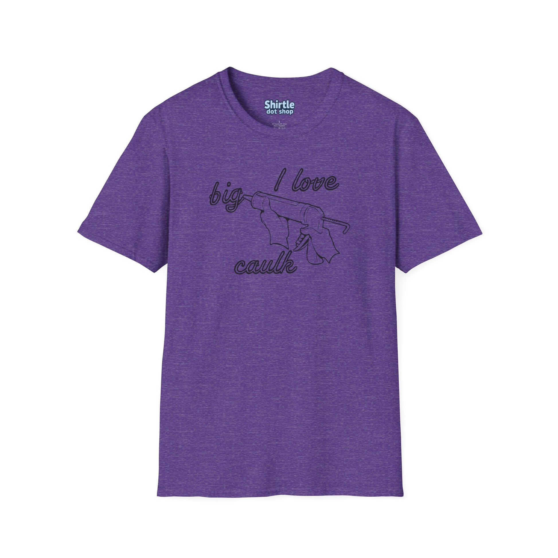I Love Big Caulk T-Shirt*Flat*Heather Purple