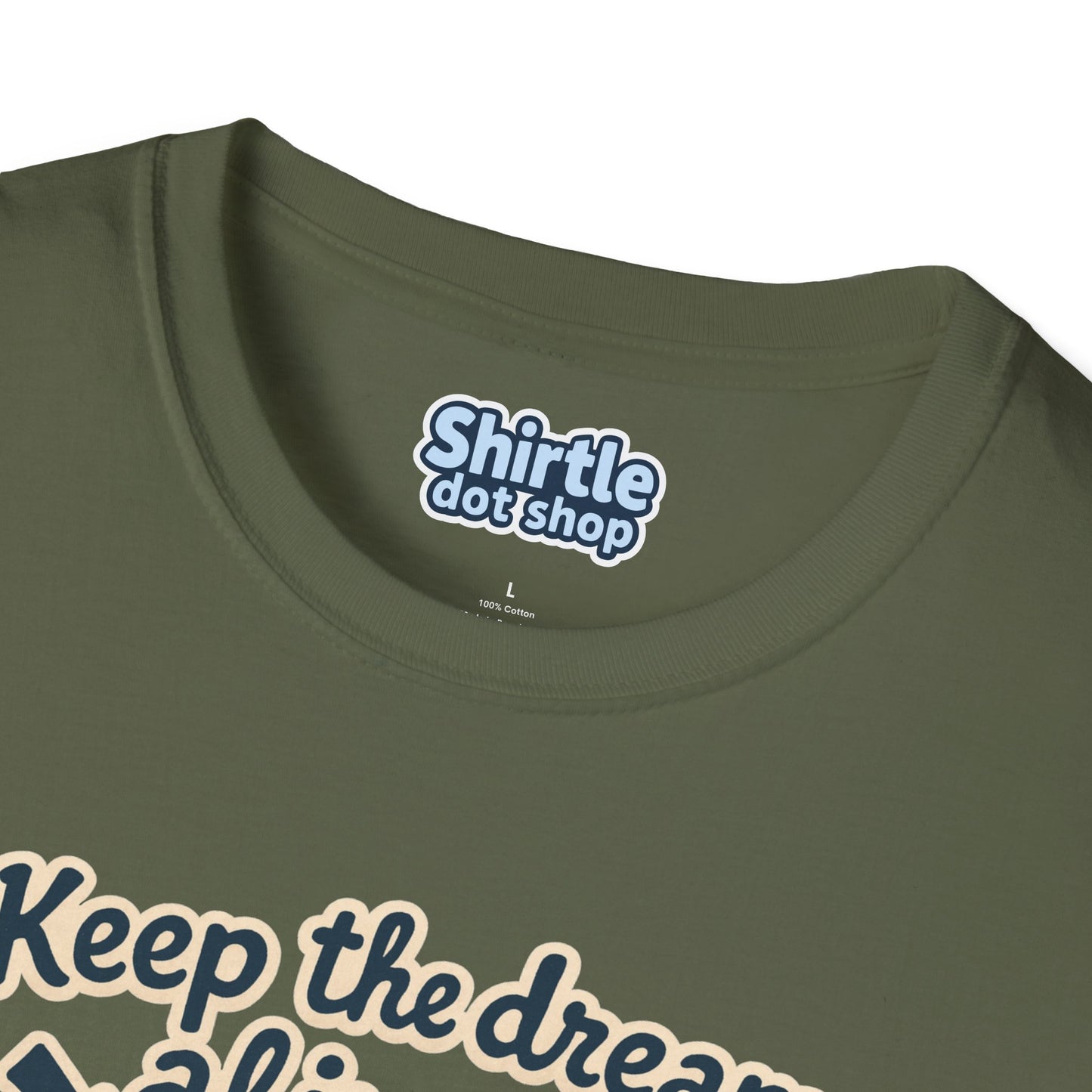 Keep the Dream Alive T-shirt*Tag*Military Green