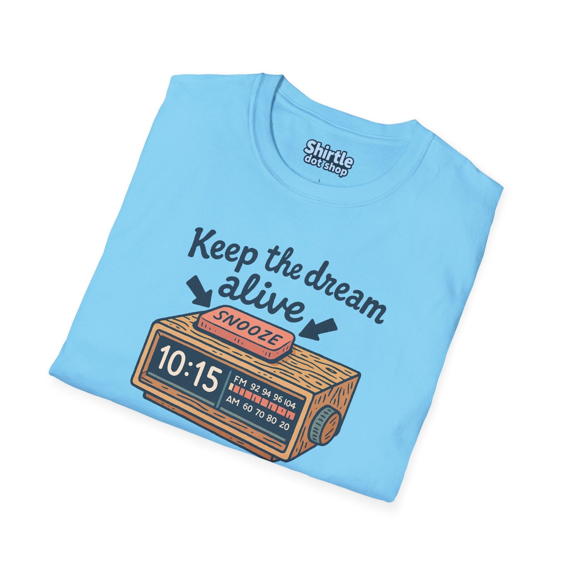 Keep the Dream Alive T-shirt*Folded*Sky