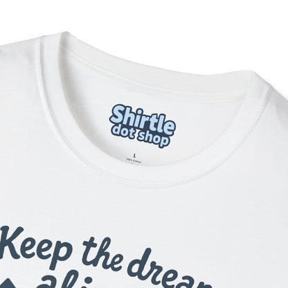Keep the Dream Alive T-shirt*Tag*White